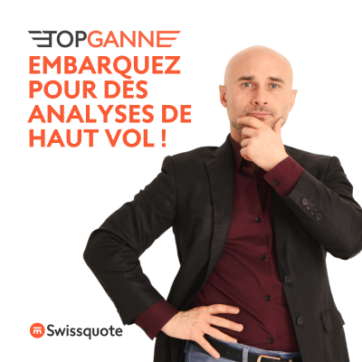 episode Le marché a ses raisons que la raison ne connait point ! | Top Ganne | Swissquote artwork