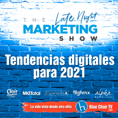 episode Tendencias digitales para 2021 en The Late Night Marketing Show by Blue Chair TV. artwork