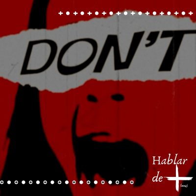 episode Hablar de(más) VI - Just DON'T [TW] artwork