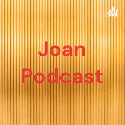 Joan Podcast