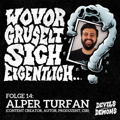 episode Wovor gruselt sich eigentlich...? #14 Alper Turfan (Content Creator, Autor, Produzent, Cinema Strikes Back) artwork