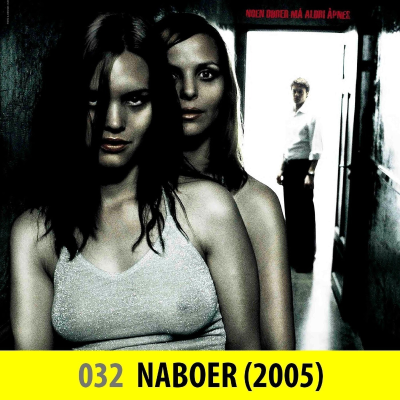 episode 032: Naboer (2005) // Nabokrangel, tabu og psykoser artwork