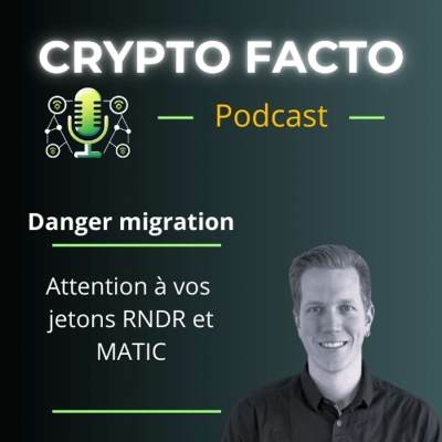 episode Dossier #60 - Danger migration : attention à vos jetons RNDR et MATIC! - Crypto Facto artwork