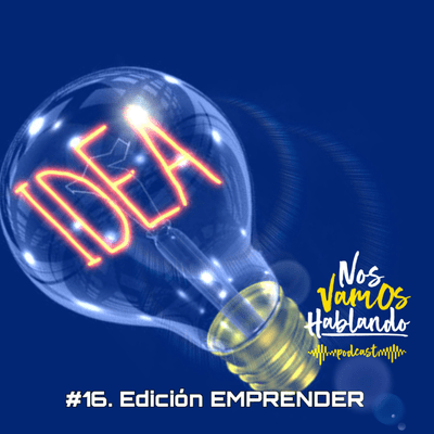episode #16. Edición ¿Cómo EMPRENDER? artwork