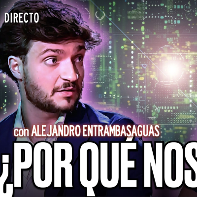 episode 🔴 DIRECTO 13/05/2024 - ¿POR QUÉ NOS ESPÍAN? ¿QUÉ BUSCAN?' con Alejandro Entrambasaguas artwork