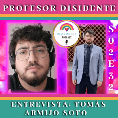 episode S02E32 Profesor Disidente. Entrevista a Tomás Armijo Soto artwork