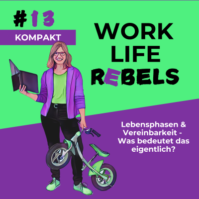 episode Lebensphasen & Vereinbarkeit - Was bedeutet das eigentlich? - #13 artwork