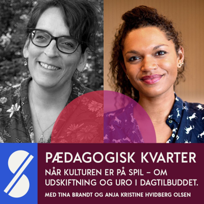 episode 116. Når kulturen er på spil – om udskiftning og uro i dagtilbuddet. Med Anja Kristine Hvidberg Olsen og Tina Brandt artwork