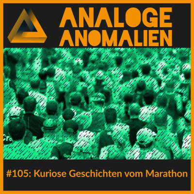episode #105: Kuriose Geschichten vom Marathon (Analoge Anomalien #6) artwork