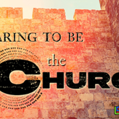 episode Daring to be the Church - Week 3 artwork