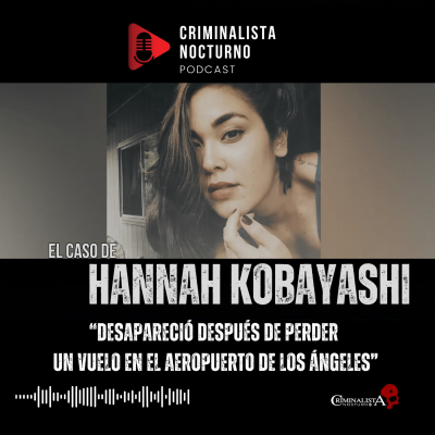 episode El caso de Hannah Kobayashi | Criminalista Nocturno artwork