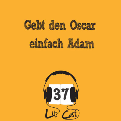 episode LITCAST Folge 37 - Gebt den Oscar einfach Adam artwork