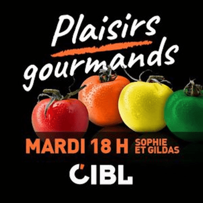 Plaisirs Gourmands CIBL 101,5 FM Montréal