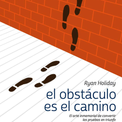 episode 13. El Obstáculo es el camino (Ryan Holiday) Review - Parte 3/3 artwork