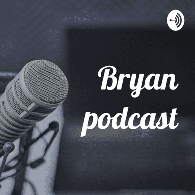 Bryan podcast
