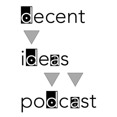 Decent Ideas Podcast