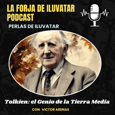 episode EP-114- Tolkien; El genio de la Tierra media -Vida y obra - Perlas de Iluvatar 7 artwork