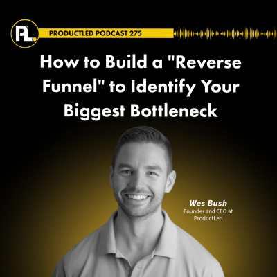 episode How to Build a "Reverse Funnel" to Identify Your Biggest Bottleneck artwork