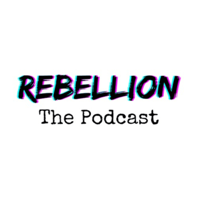 Rebellion: The Podcast