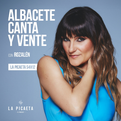 episode ALBACETE, CANTA Y VENTE con Rozalén | La Picaeta S4E12 artwork