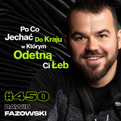 episode #450 Co Niszczy Psychikę Na Zawsze? Jak Wygląda Ludzkie Zoo? Patologia w Internecie - Dawid Fazowski artwork