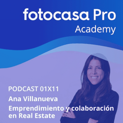 Fotocasa Pro Academy - Capítulo 11: Emprendimiento y colaboración en el mercado de la vivienda