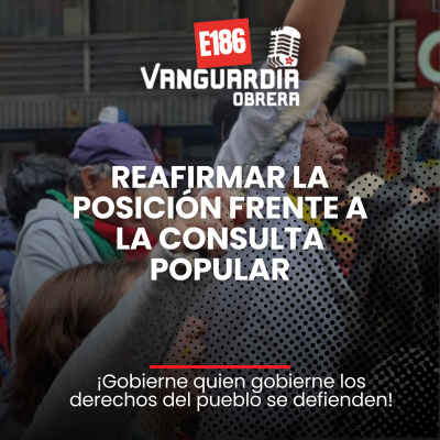 episode 3x186 | Reafirmar la posición frente a la consulta popular artwork