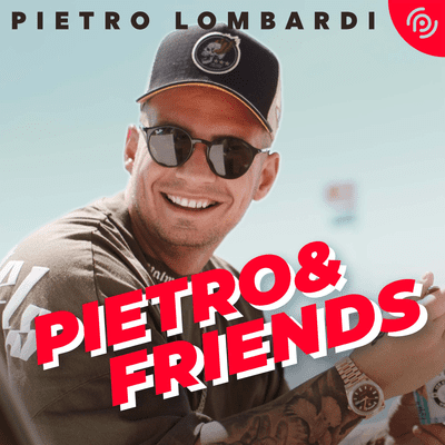 Pietro & Friends mit Pietro Lombardi - podcast