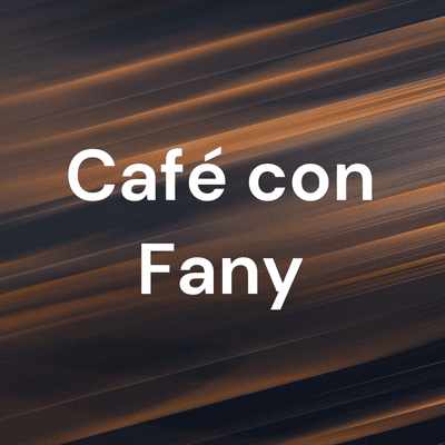 Café con Fany