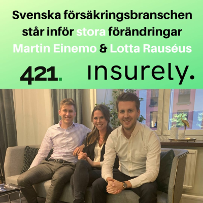 episode Svenska försäkringsbranschen står inför stora förändringar. Med Lotta och Martin på Insurely. artwork