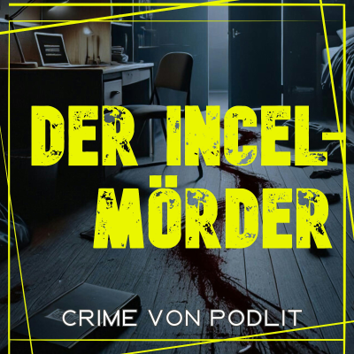 episode Der Incel-Mörder | Kapitel 5/5: The Day of Retribution ist gekommen artwork