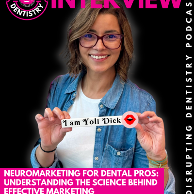 episode Episode 67: Neuromarketing for Dental Pros: Understanding the Science Behind Effective Marketing artwork