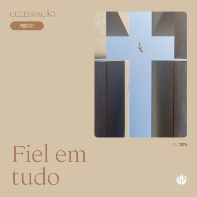 episode CELEBRAÇÃO LOCAL - “Fiel em tudo” artwork