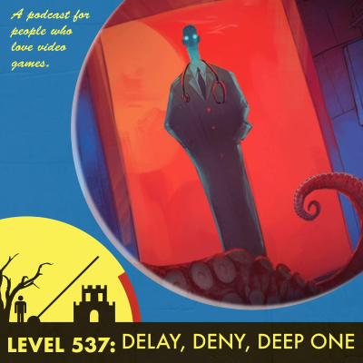 episode Episode 537: Delay, Deny, Deep One artwork
