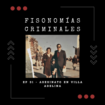 episode Ep. 31 - Asesinato en villa Adelina artwork