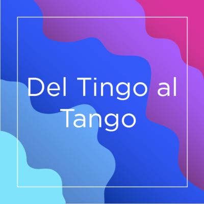episode Del Tingo al Tango E.11 T.1 artwork