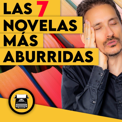 episode Las 7 NOVELAS más ABURRIDAS de la historia artwork