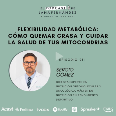 episode Flexibilidad metabólica: cómo quemar grasa y cuidar la salud de tus mitocondrias, con Sergio Gómez artwork