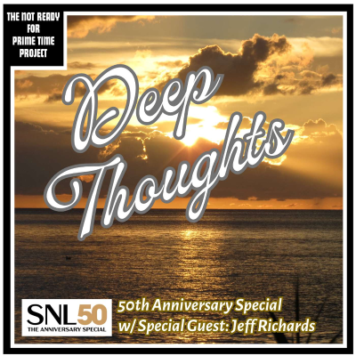 episode Deep Thoughts: SNL 50th Anniversary Weekend artwork