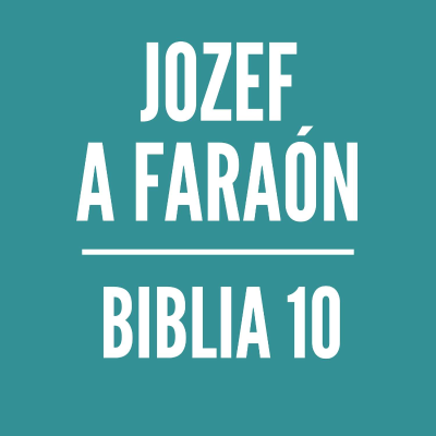 episode BIBLIA 10 | Jozef a faraón artwork