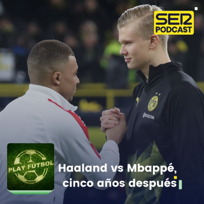 episode Haaland contra Mbappé, cinco años después artwork