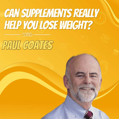 episode Paul Coates: Can Supplements Really Help You Lose Weight? artwork