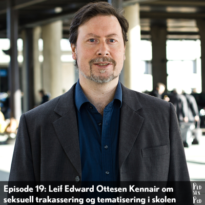 episode Leif Edward Kennair om seksuell trakassering og tematisering i skolen artwork