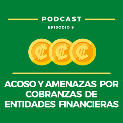 episode Acoso y Amenaza por Cobranza de Entidades Financieras artwork