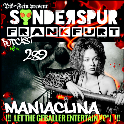 episode MANIACLINA @ SONDERSPUR | POD. #289 - FRANKFURT | 04.05.25 artwork