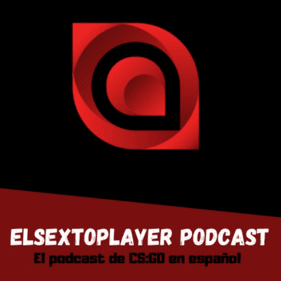 ElSextoPlayer Podcast