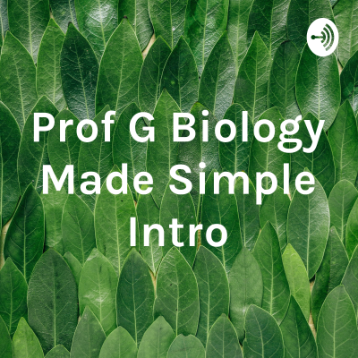 episode Prof G Biology Made Simple Intro artwork