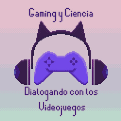 episode E02, T02 - Gaming y Ciencia: Experiencia en, a través, desde y sobre el juego: Metajuego. artwork