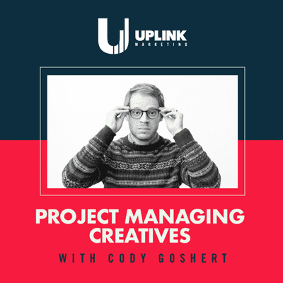 episode Project Managing Creatives with Cody Goshert artwork