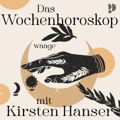 WAAGE: Das Wochenhoroskop mit Kirsten Hanser
